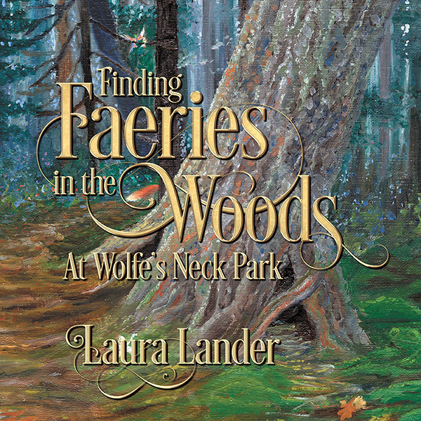 Finding Faeries in the Woods at Wolfe's Neck Park